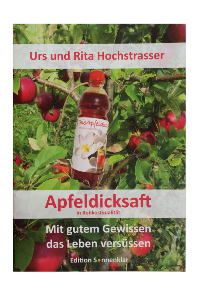 Broschüre Apfeldicksaft in Rohkostqualität von Urs und Rita Hochstrasser, mit gutem Gewissen das Leben versüssen